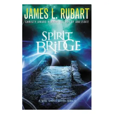 "Spirit Bridge" - "" ("Rubart James L.")