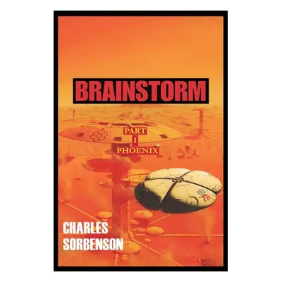 "Brainstorm: Part I Phoenix" - "" ("Sorbenson Charles")