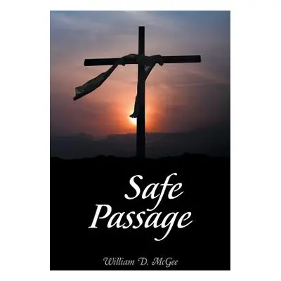 "Safe Passage" - "" ("McGee William D.")