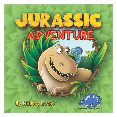 "Jurassic Adventure: Dyslexia Friendly Books for Kids" - "" ("Jovanovic Luka")