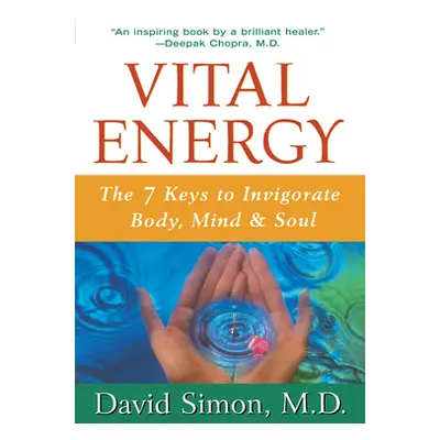 "Vital Energy: The 7 Keys to Invigorate Body, Mind, and Soul" - "" ("Simon David")