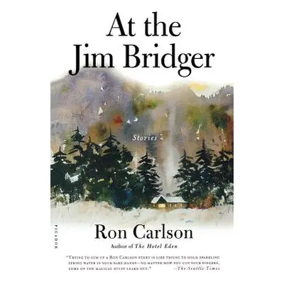 "At the Jim Bridger: Stories" - "" ("Carlson Ron")