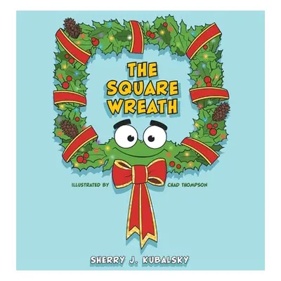 "The Square Wreath" - "" ("Kubalsky Sherry J.")