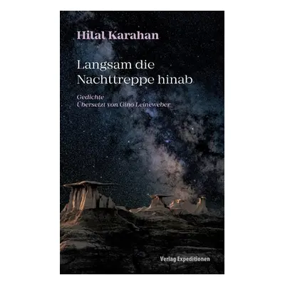 "Langsam die Nachttreppe hinab: Gedichte" - "" ("Karahan Hilal")