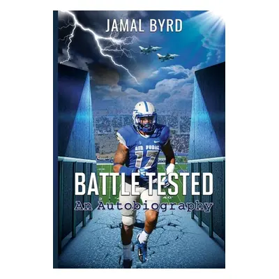 "Battle Tested: An Autobiography" - "" ("Byrd Jamal")