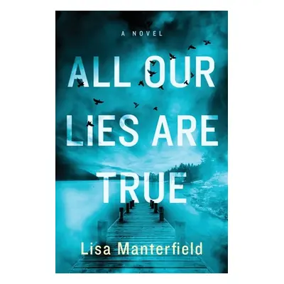 "All Our Lies Are True" - "" ("Manterfield Lisa")