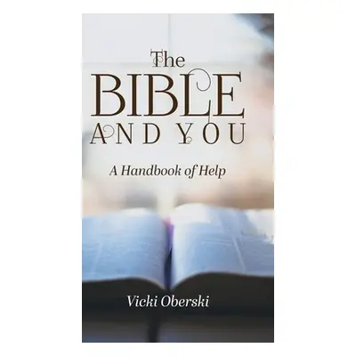 "The Bible and You: A Handbook of Help" - "" ("Oberski Vicki")