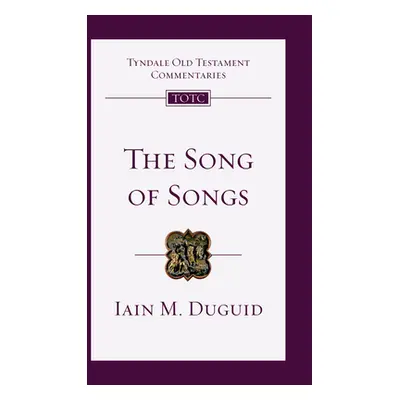 "The Song of Songs: An Introduction and Commentary Volume 19" - "" ("Duguid Iain M.")