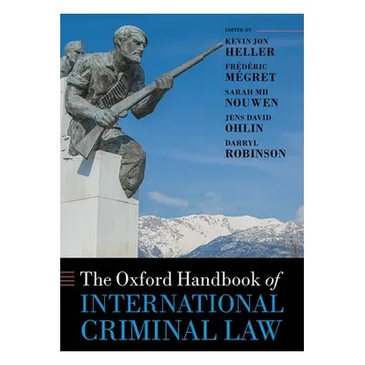 "The Oxford Handbook of International Criminal Law" - "" ("Heller Kevin")