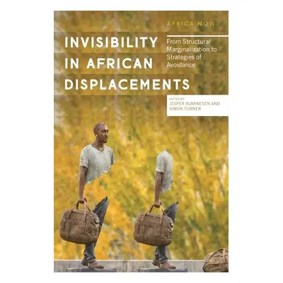 "Invisibility in African Displacements" - "" ("Bjarnesen Jesper")