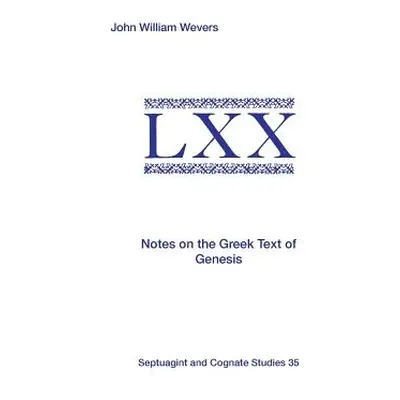 "Notes on the Greek Text of Genesis" - "" ("Wevers John William")