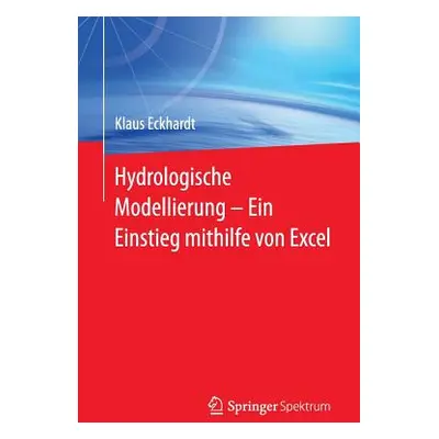 "Hydrologische Modellierung ̶ Ein Einstieg Mithilfe Von Excel" - "" ("Eckhardt Klaus")