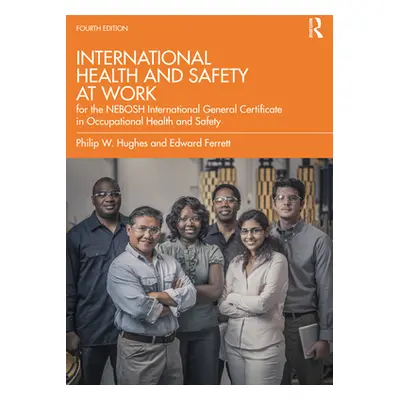 "International Health and Safety at Work: for the NEBOSH International General Certificate in Oc