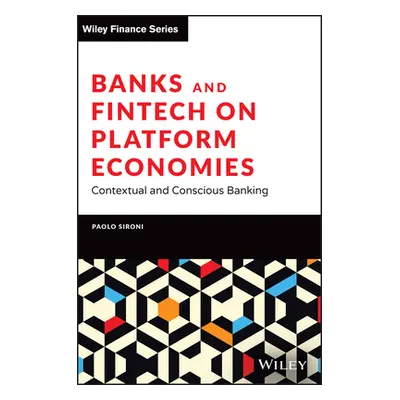 "Banks and Fintech on Platform Economies: Contextual and Conscious Banking" - "" ("Sironi Paolo"