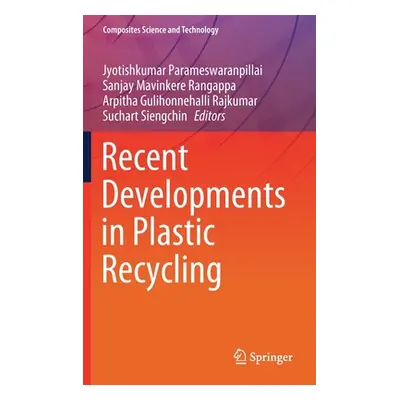 "Recent Developments in Plastic Recycling" - "" ("Parameswaranpillai Jyotishkumar")