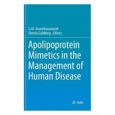 "Apolipoprotein Mimetics in the Management of Human Disease" - "" ("Anantharamaiah G. M.")