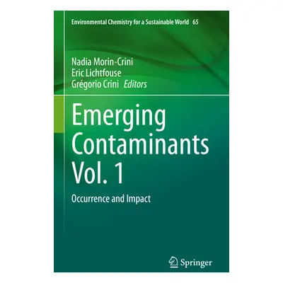 "Emerging Contaminants Vol. 1: Occurrence and Impact" - "" ("Morin-Crini Nadia")