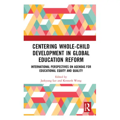 "Centering Whole-Child Development in Global Education Reform: International Perspectives on Age