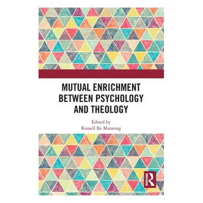 "Mutual Enrichment between Psychology and Theology" - "" ("Manning Russell Re")