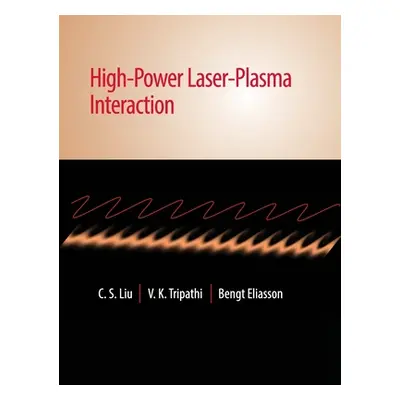 "High-Power Laser-Plasma Interaction" - "" ("Liu C. S.")