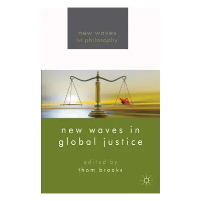 "New Waves in Global Justice" - "" ("Brooks T.")