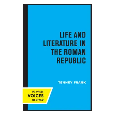 "Life and Literature in the Roman Republic: Volume 7" - "" ("Frank Tenney")