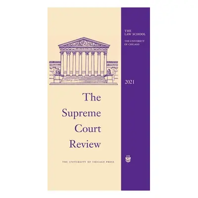 "The Supreme Court Review, 2021: Volume 2021" - "" ("Strauss David A.")