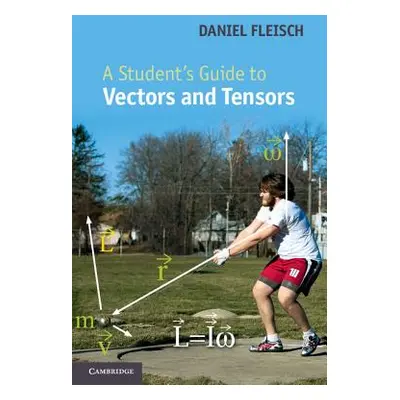 "A Student's Guide to Vectors and Tensors" - "" ("Fleisch Daniel")