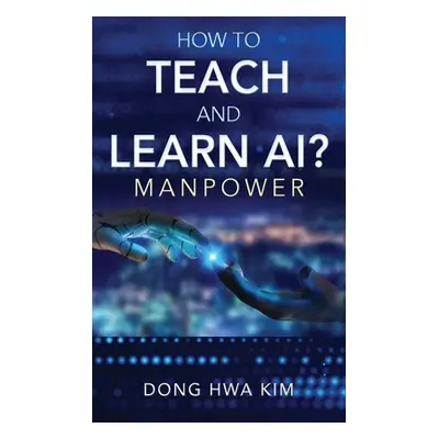 "How to Teach and Learn AI?: Manpower" - "" ("Kim Dong Hwa")