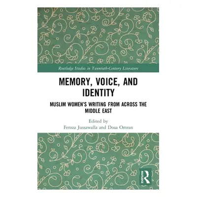 "Memory, Voice, and Identity: Muslim Women's Writing from Across the Middle East" - "" ("Jussawa