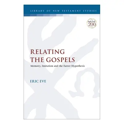 "Relating the Gospels: Memory, Imitation and the Farrer Hypothesis" - "" ("Eve Eric")