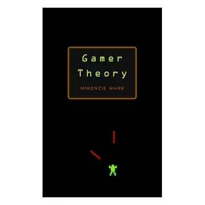 "Gamer Theory" - "" ("Wark")