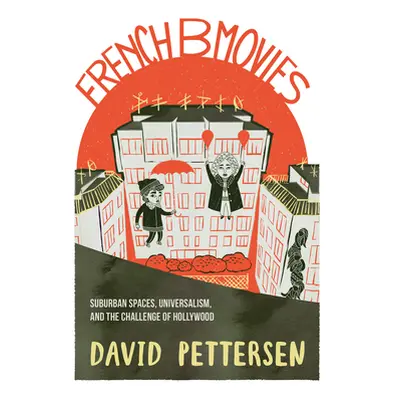 "French B Movies: Suburban Spaces, Universalism, and the Challenge of Hollywood" - "" ("Petterse