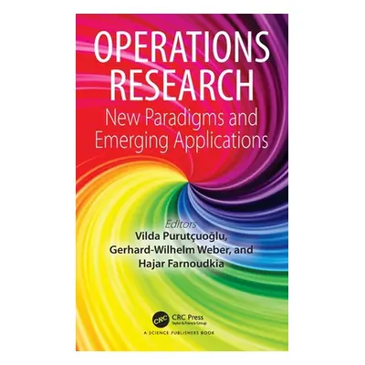 "Operations Research: New Paradigms and Emerging Applications" - "" ("Purutuoğlu Vilda")