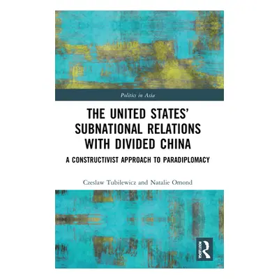 "The United States' Subnational Relations with Divided China: A Constructivist Approach to Parad