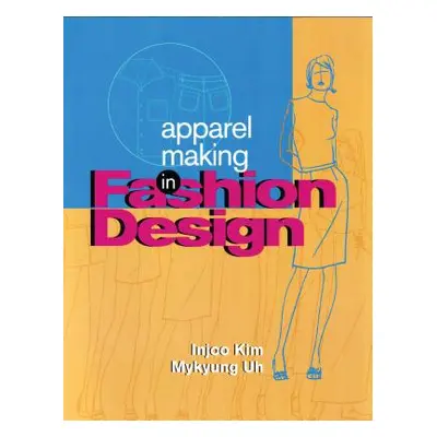 "Apparel Making in Fashion Design" - "" ("Uh Mykyung")