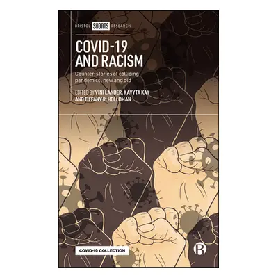 "Covid-19 and Racism: Counter-Stories of Colliding Pandemics" - "" ("K. Shah Javeria")