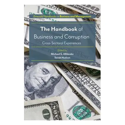 "The Handbook of Business and Corruption: Cross-Sectoral Experiences" - "" ("Alnder Michael S.")