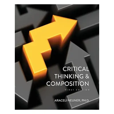 "Critical Thinking and Composition" - "" ("Neuner Araceli")