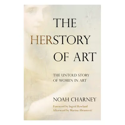 "Brushed Aside: The Untold Story of Women in Art" - "" ("Charney Noah")