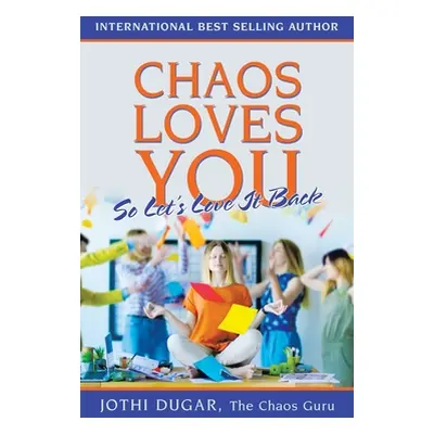 "Chaos Loves You: So Let's Love It Back" - "" ("Dugar Jothi")