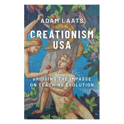 "Creationism USA: Bridging the Impasse on Teaching Evolution" - "" ("Laats Adam")