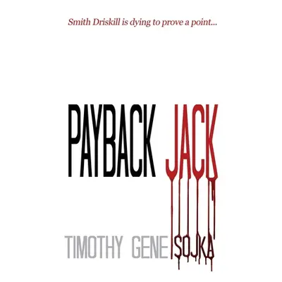 "Payback Jack" - "" ("Sojka Timothy Gene")