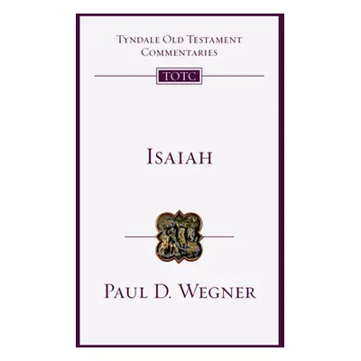 "Isaiah: An Introduction and Commentary" - "" ("Wegner Paul D.")