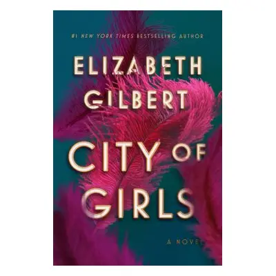 "City of Girls" - "" ("Gilbert Elizabeth")