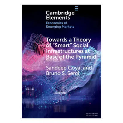 "Towards a Theory of 'Smart' Social Infrastructures at Base of the Pyramid" - "" ("Goyal Sandeep