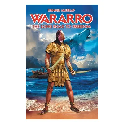 "Wararro- The Long Road to Freedom" - "" ("Murray Dennis J.")