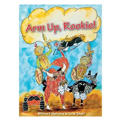 "Arm Up, Rookie!" - "" ("Schaff Sarah")