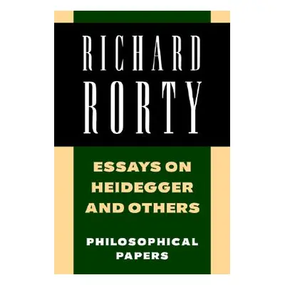 "Essays on Heidegger and Others: Philosophical Papers" - "" ("Rorty Richard")