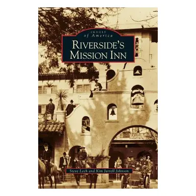 "Riverside's Mission Inn" - "" ("Lech Steve")